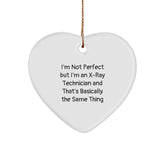 Funny X-Ray Technician Gifts from Friends for X-Ray Technician Heart Ornament, 'I'm Not Perfect But I'm An X-ray Technician And That's Basically The Same Thing' Quote, Christmas Unique Gifts - Image 1